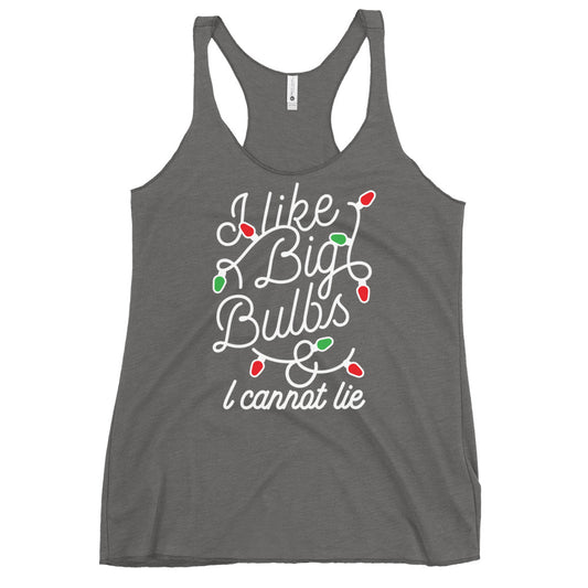 I Like Big Bulbs & I Cannot Lie Women's Racerback Tank