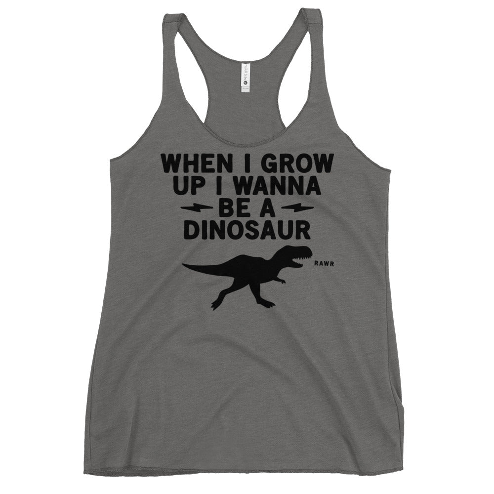 When I Grow Up I Wanna Be A Dinosaur Women's Racerback Tank