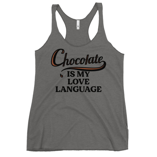 Chocolate Is My Love Language Women's Racerback Tank