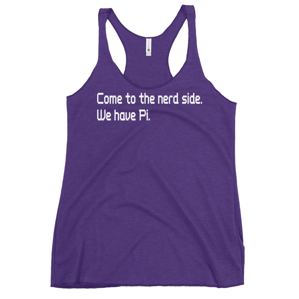 Come To The Nerd Side. We Have Pi. Women's Racerback Tank