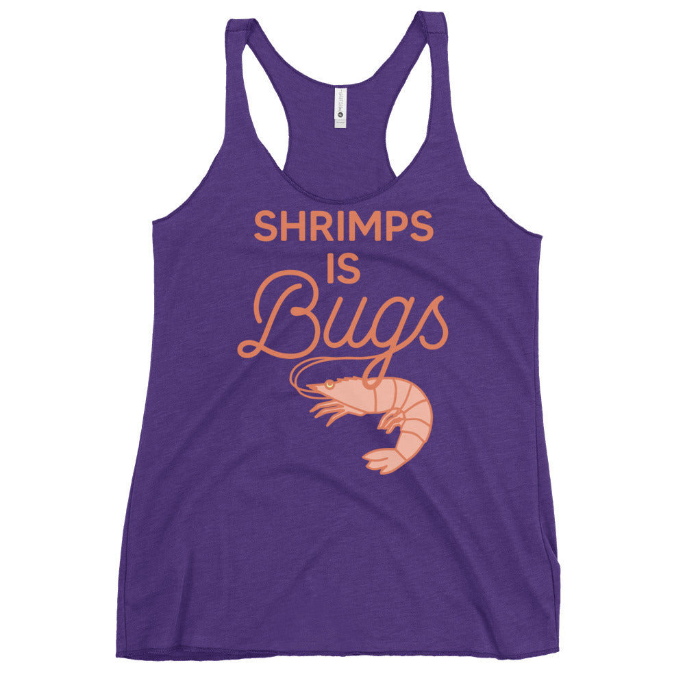 Shrimps Is Bugs Women's Racerback Tank