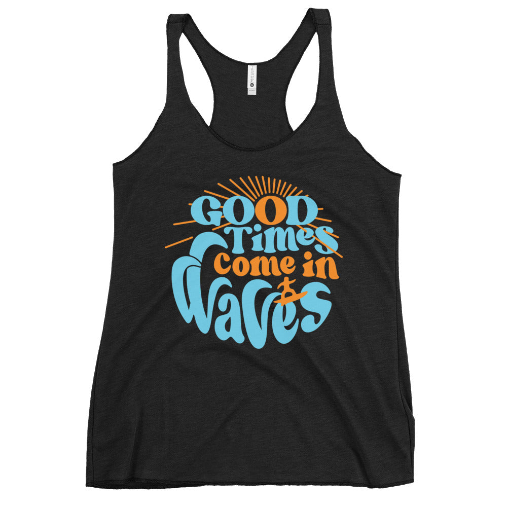 Good Times Come In Waves Women's Racerback Tank