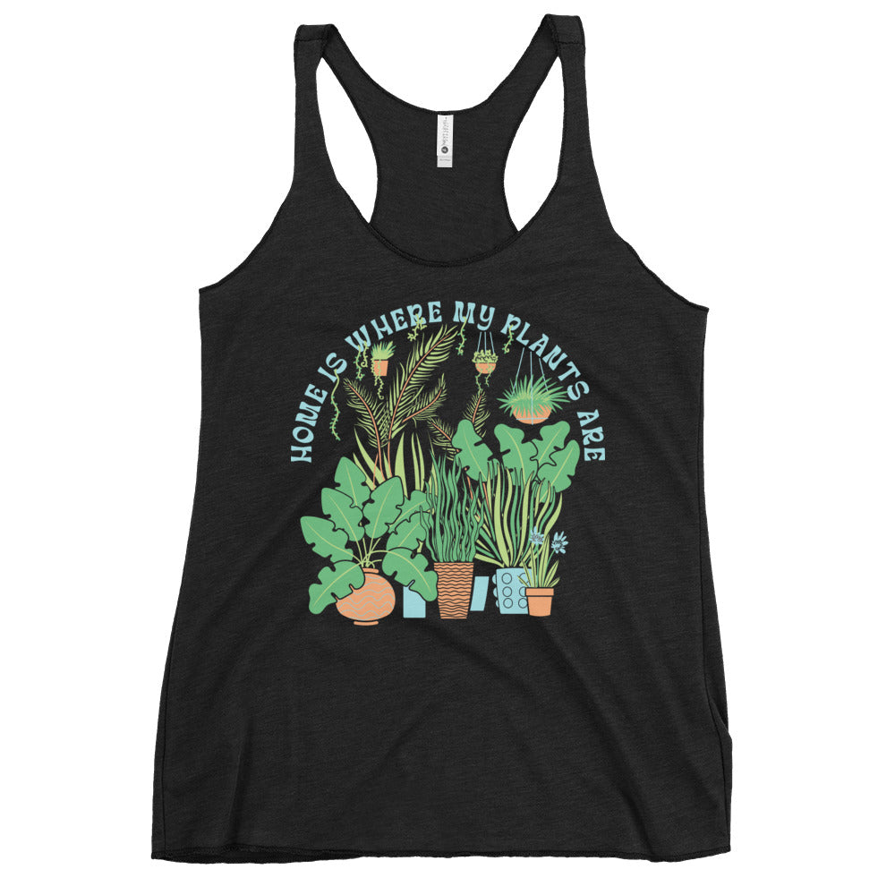 Home Is Where The Plants Are Women's Racerback Tank
