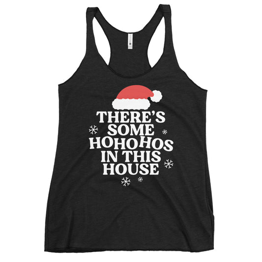 There's Some Ho Ho Hos In This House Women's Racerback Tank