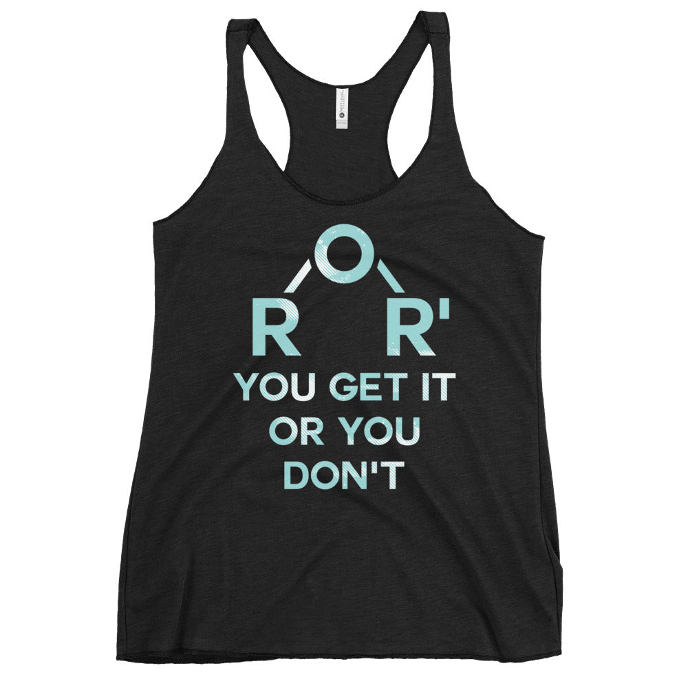 Ether You Get It Or You Don't Women's Racerback Tank