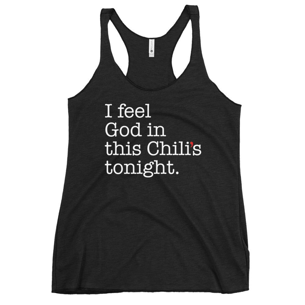 I Feel God In This Chili's Tonight Women's Racerback Tank