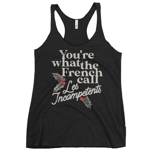 You're What The French Call Les Incompetents Women's Racerback Tank