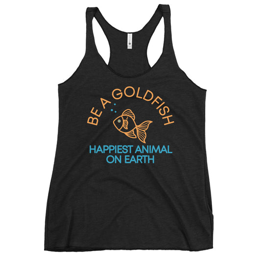 Be A Goldfish Women's Racerback Tank