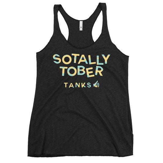 Sotally Tober Women's Racerback Tank