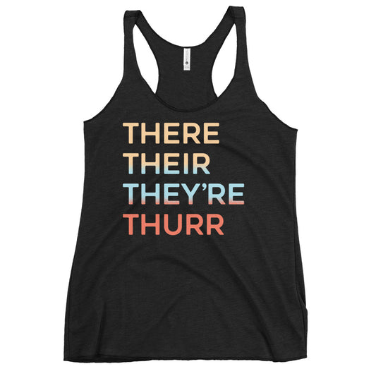 There Their They're Thurr Women's Racerback Tank
