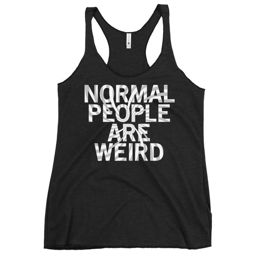 Normal People Are Weird Women's Racerback Tank