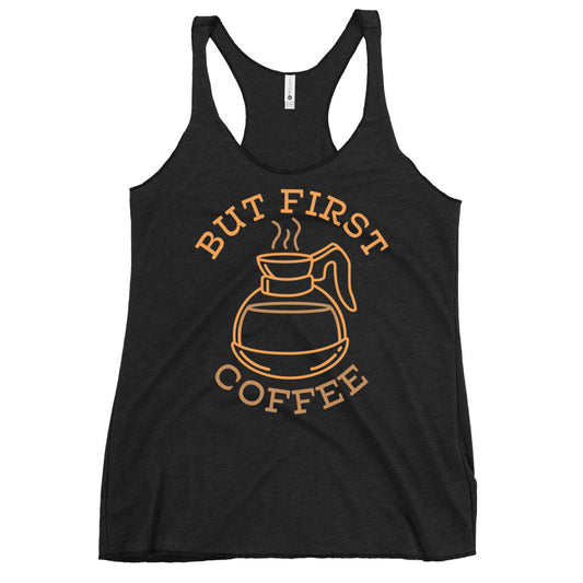 But First Coffee Women's Racerback Tank