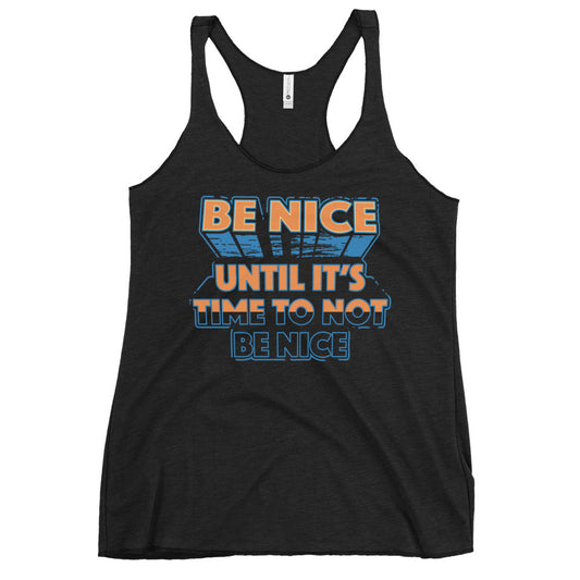 Be Nice Women's Racerback Tank