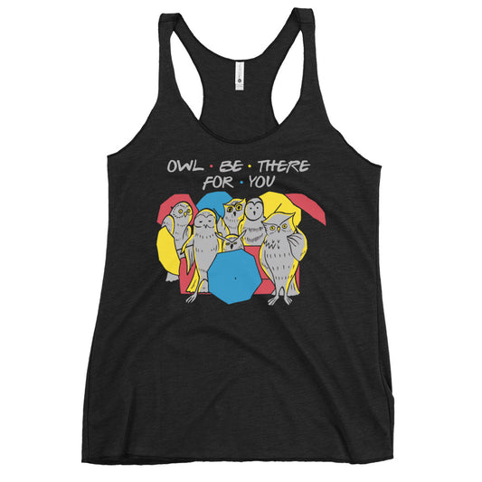 Owl Be There For You Women's Racerback Tank
