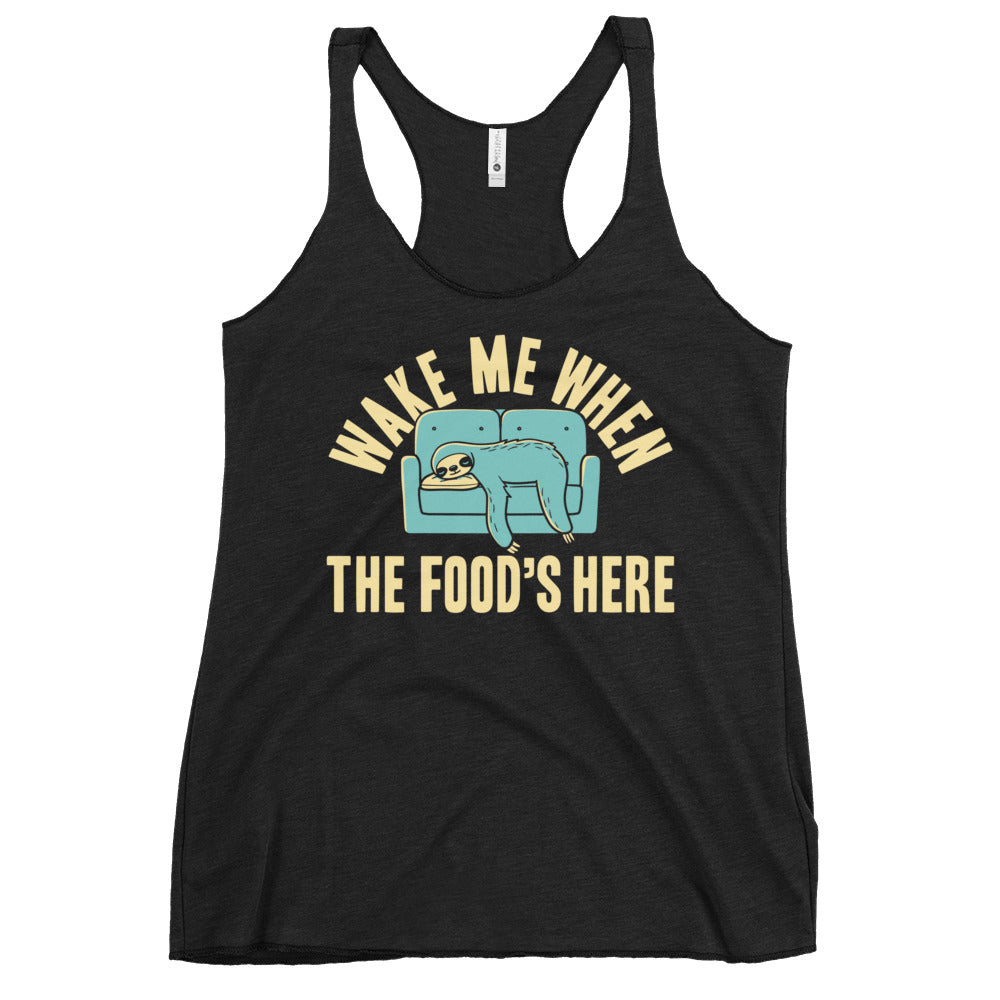 Wake Me When The Food's Here Women's Racerback Tank