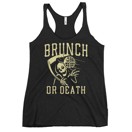 Brunch Or Death Women's Racerback Tank