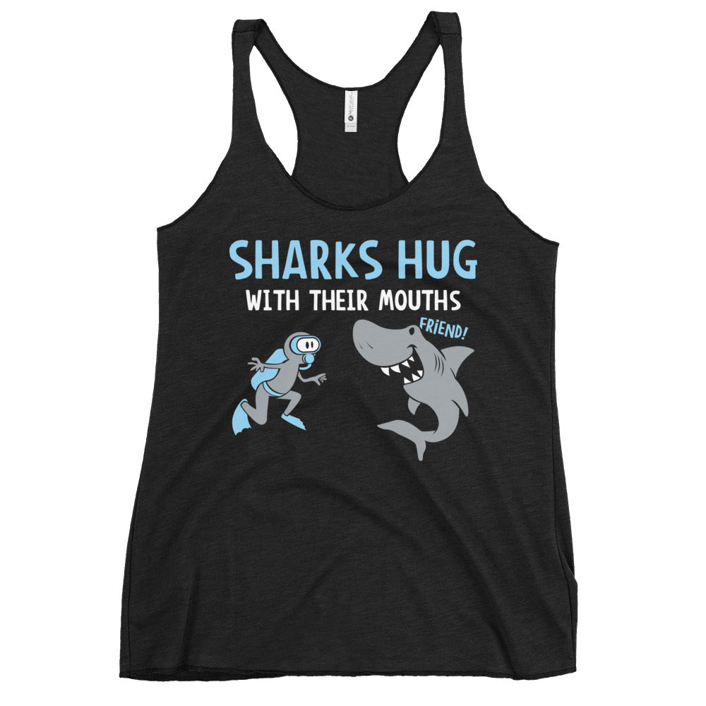 Sharks Hug With Their Mouths Women's Racerback Tank