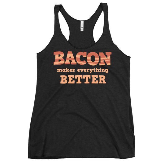 Bacon Makes Everything Better Women's Racerback Tank