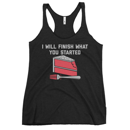 I Will Finish What You Started Women's Racerback Tank