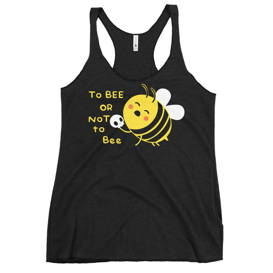 To Bee Or Not To Bee Women's Racerback Tank