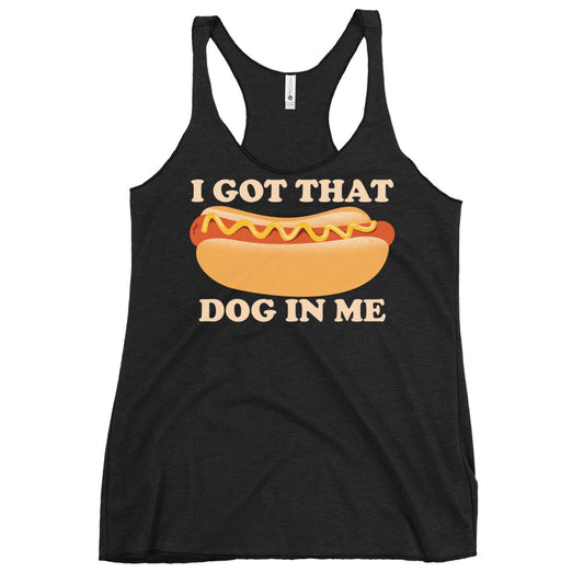I Got That Dog In Me Women's Racerback Tank