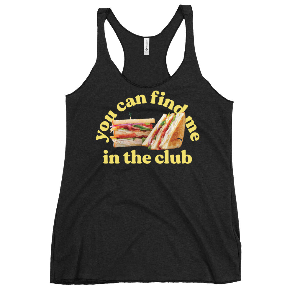 You Can Find Me In The Club Women's Racerback Tank