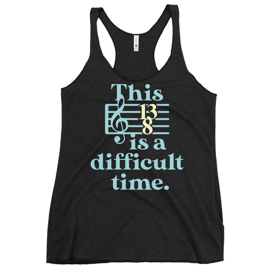 This Is A Difficult Time Women's Racerback Tank