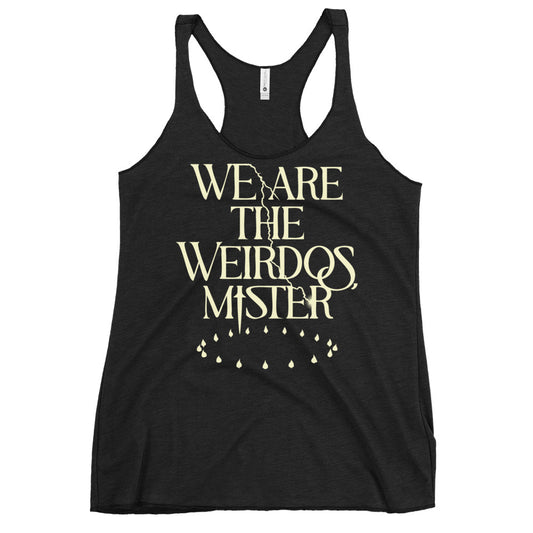 We Are The Weirdos, Mister Women's Racerback Tank