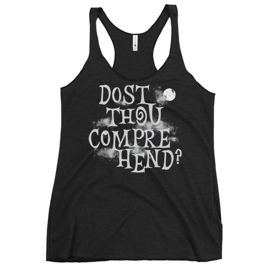 Dost Thou Comprehend? Women's Racerback Tank