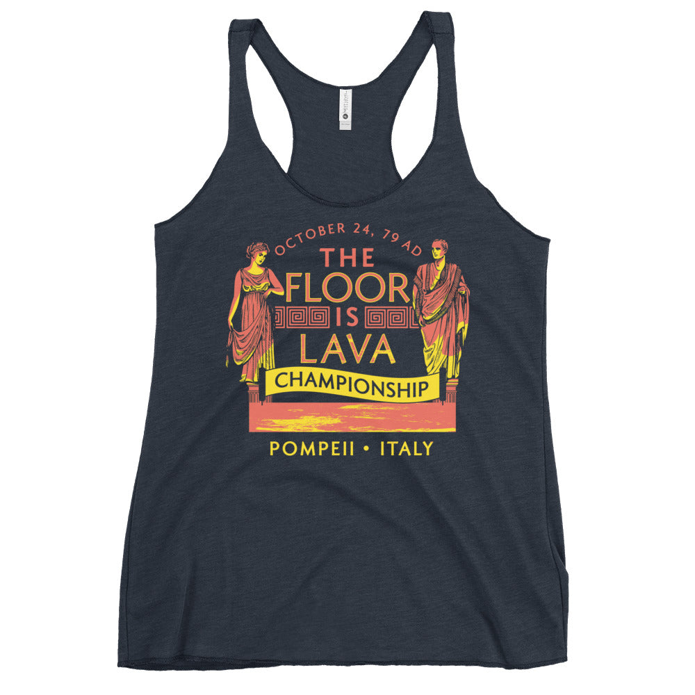 Pompeii Floor is Lava Championship Women's Racerback Tank