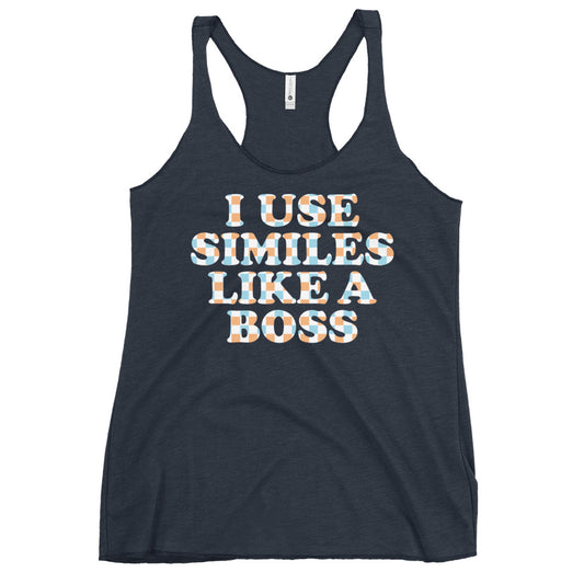 I Use Similes Like A Boss Women's Racerback Tank