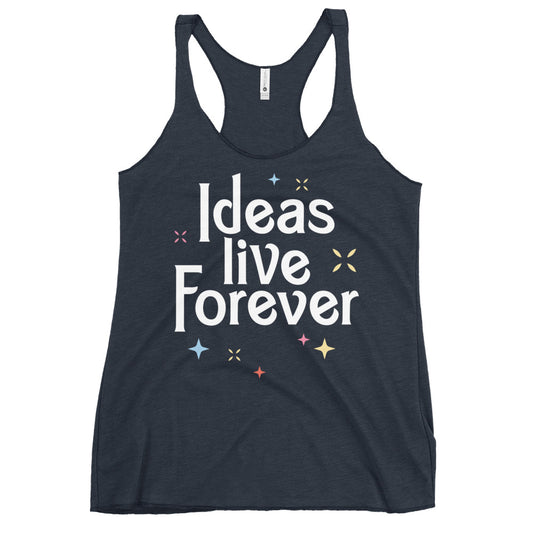 Ideas Live Forever Women's Racerback Tank
