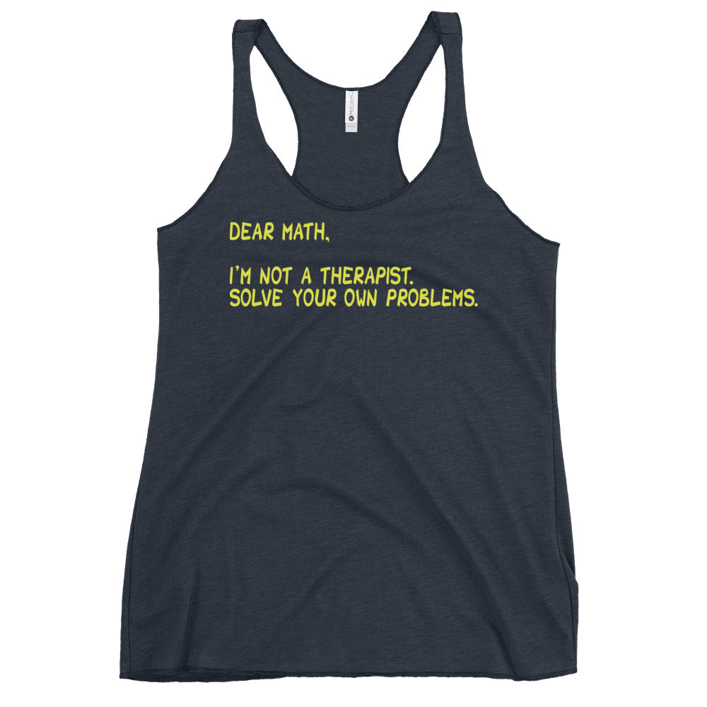 Dear Math, I'm Not A Therapist Women's Racerback Tank