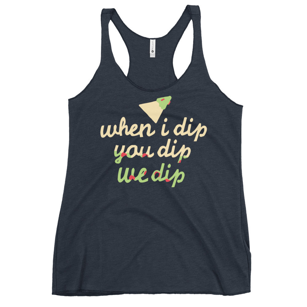 When I Dip You Dip We Dip Women's Racerback Tank