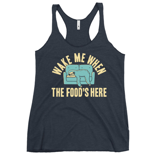 Wake Me When The Food's Here Women's Racerback Tank