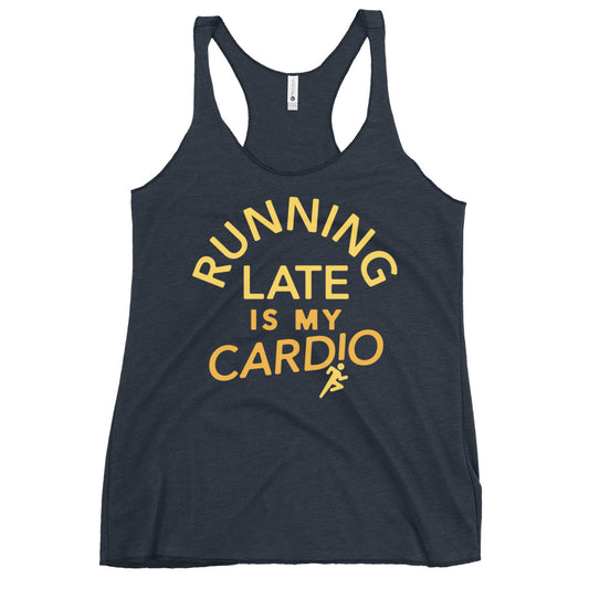 Running Late Is My Cardio Women's Racerback Tank