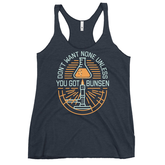 Don't Want None Unless You Got Bunsen Women's Racerback Tank