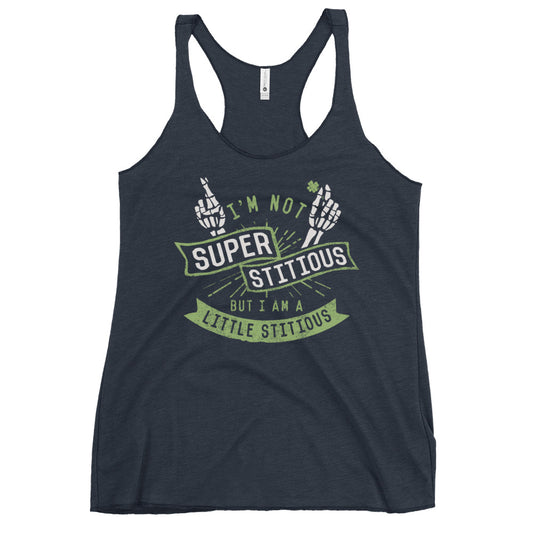 I'm Not Superstitious, But I Am A Little Stitious Women's Racerback Tank