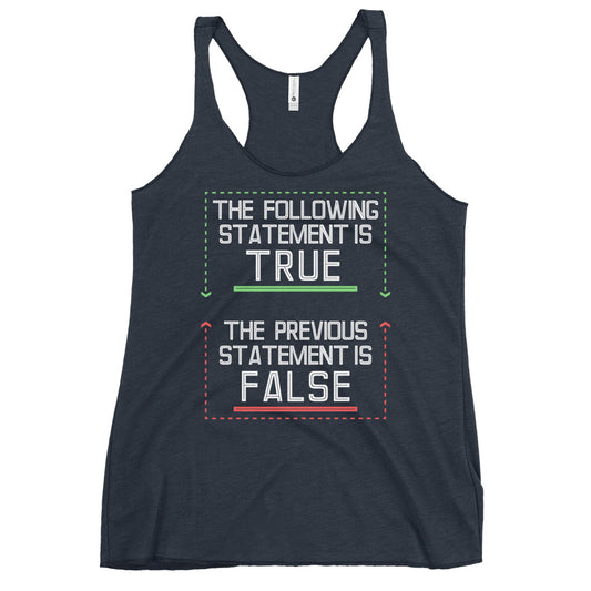 The Following Statement Is True Women's Racerback Tank