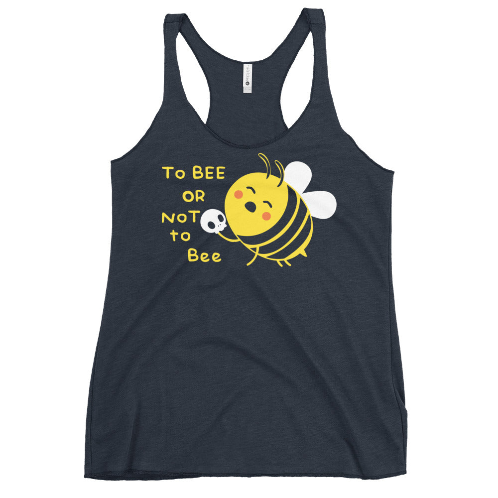To Bee Or Not To Bee Women's Racerback Tank