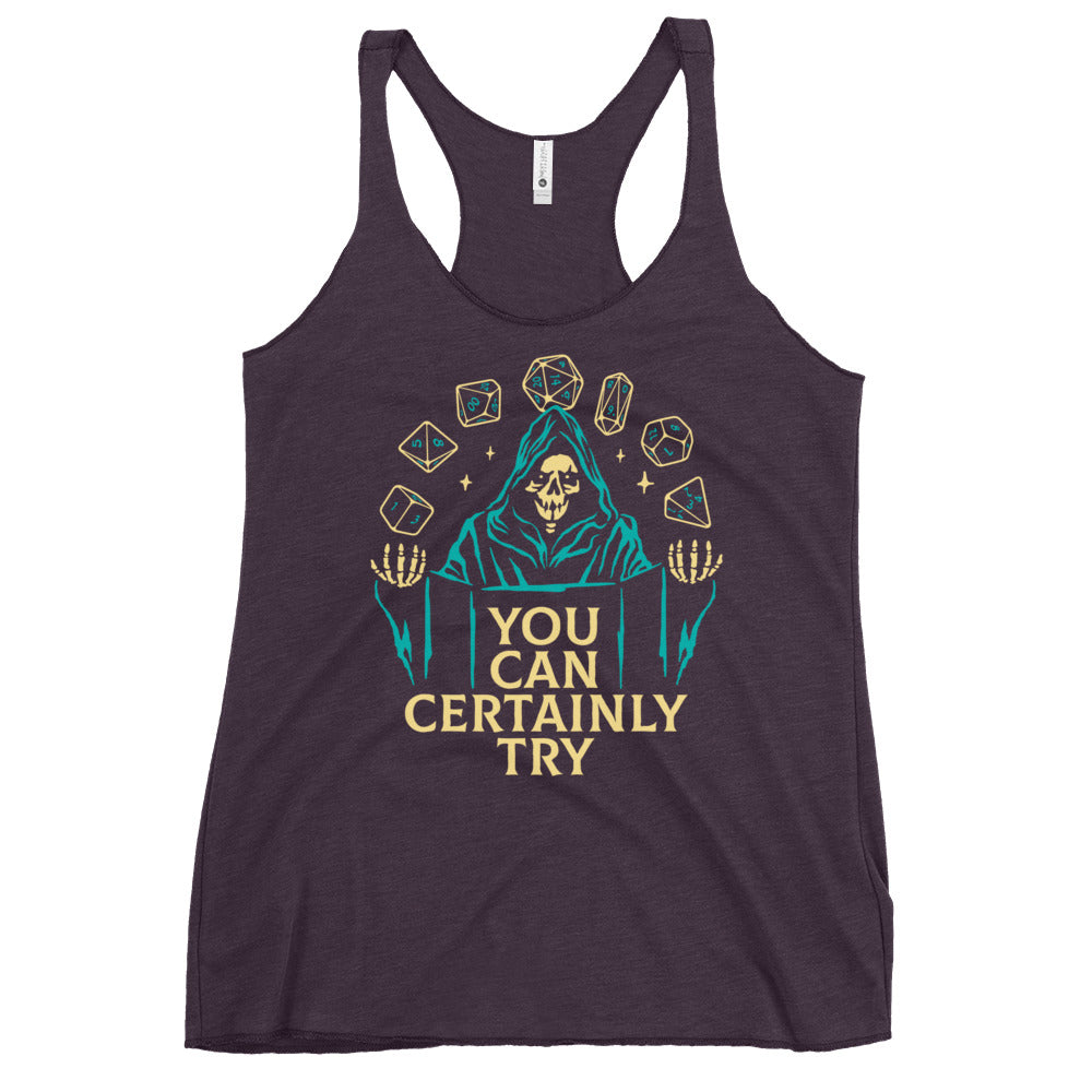 You Can Certainly Try Women's Racerback Tank