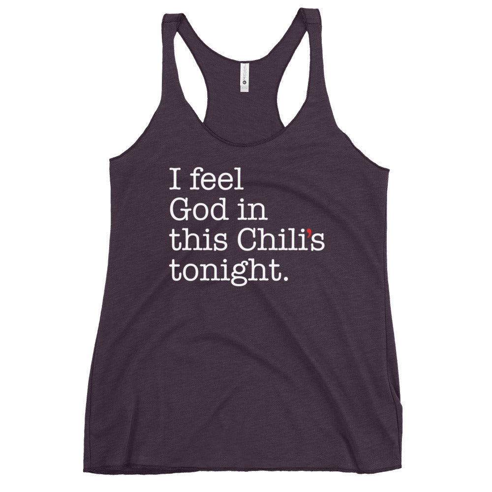 I Feel God In This Chili's Tonight Women's Racerback Tank