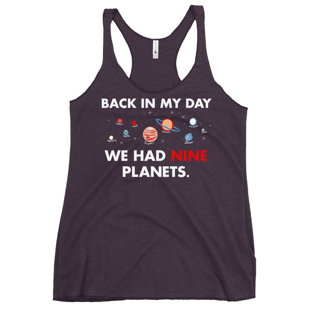 Back In My Day We Had Nine Planets Women's Racerback Tank
