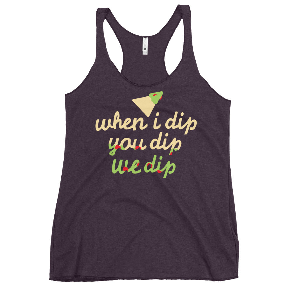 When I Dip You Dip We Dip Women's Racerback Tank