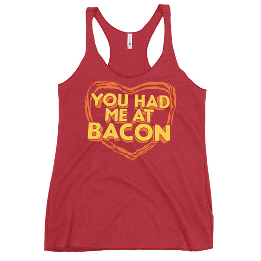 You Had Me At Bacon Women's Racerback Tank