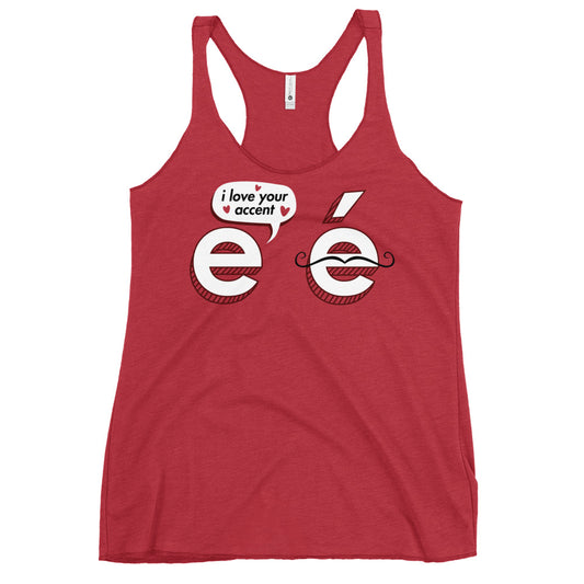 I Love Your Accent Women's Racerback Tank