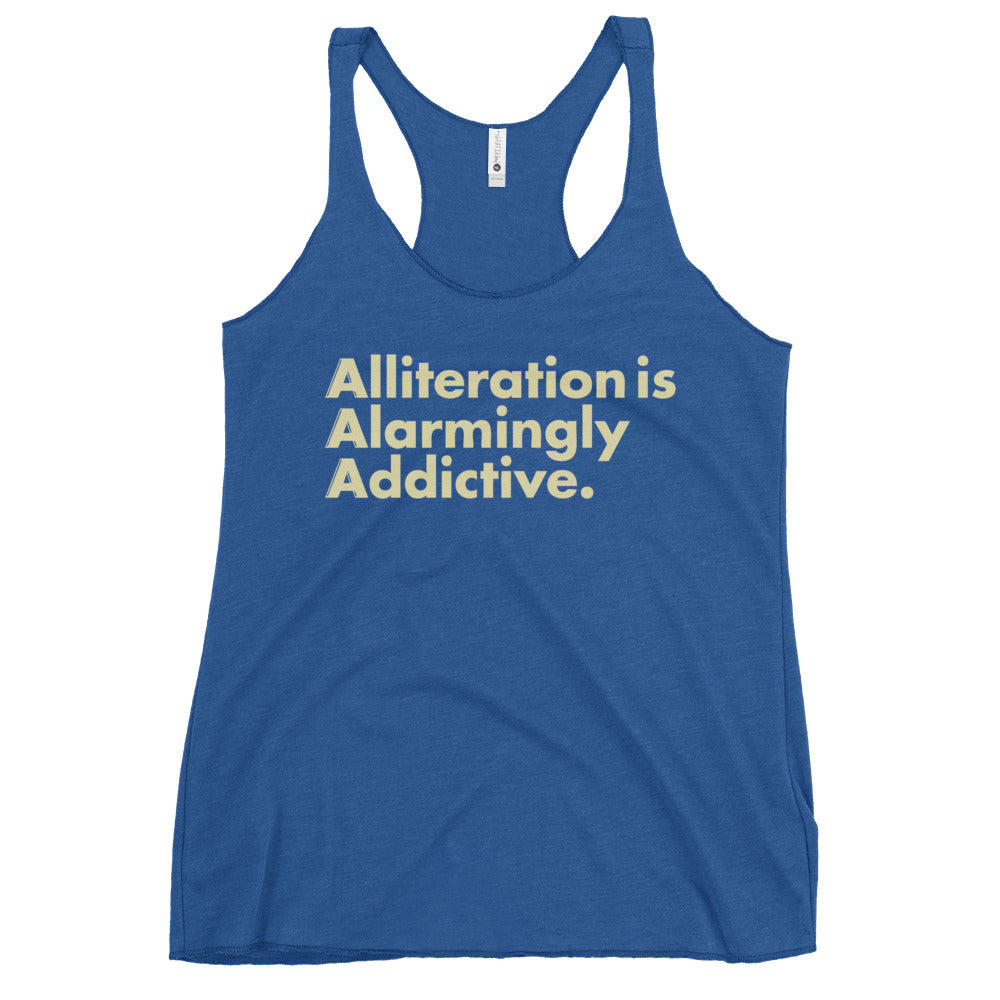 Alliteration Is Alarmingly Addictive Women's Racerback Tank