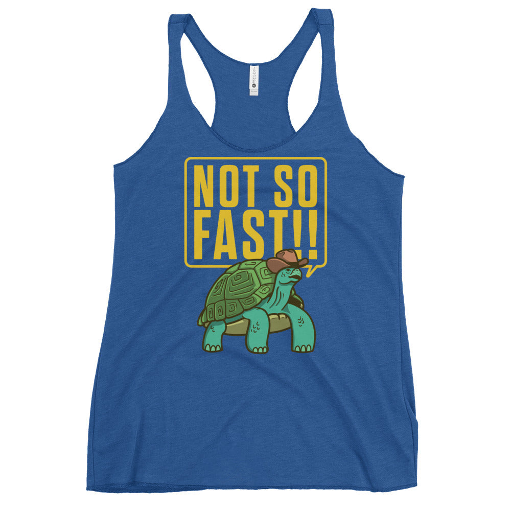 Not So Fast!! Women's Racerback Tank
