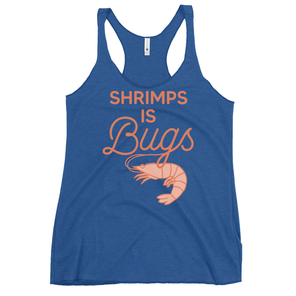 Shrimps Is Bugs Women's Racerback Tank