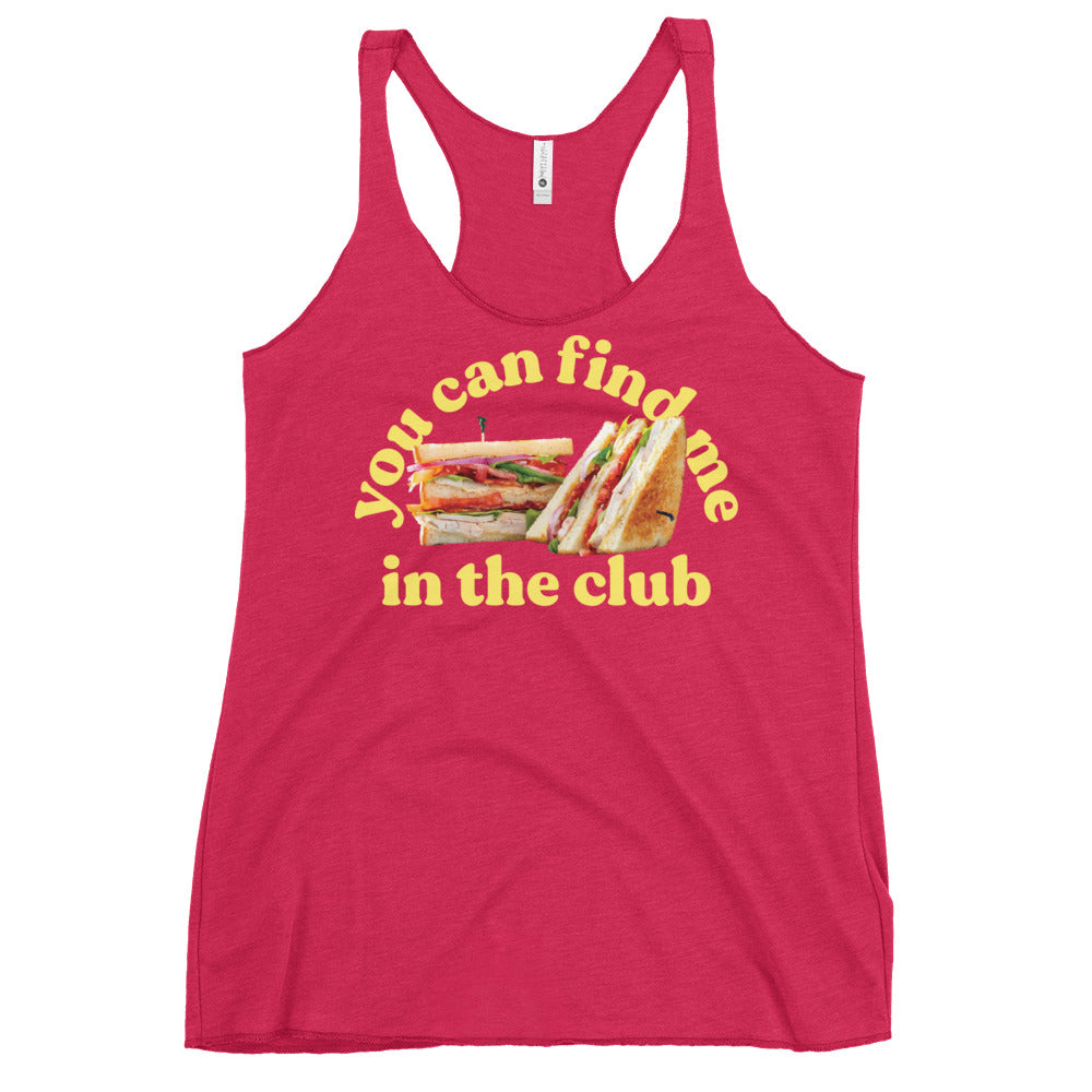 You Can Find Me In The Club Women's Racerback Tank